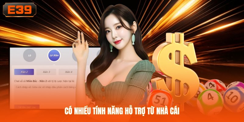 Có nhiều tính năng hỗ trợ từ nhà cái
